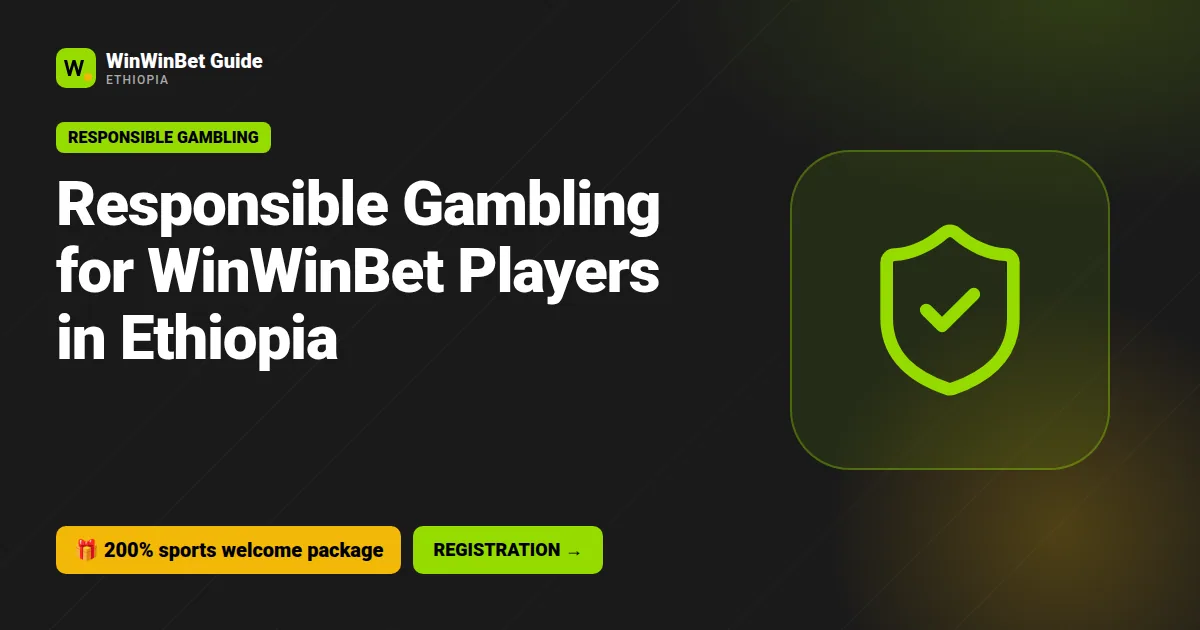 Responsible Gambling for WinWinBet Players in Ethiopia
